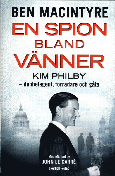 Cover for Ben Macintyre · En spion bland vänner : Kim Philby - dubbelagent, förrädare och gåta (Gebundesens Buch) (2014)