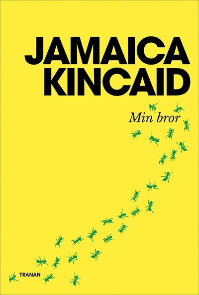 Min bror - Jamaica Kincaid - Książki - Bokförlaget Tranan - 9789188253439 - 17 września 2018