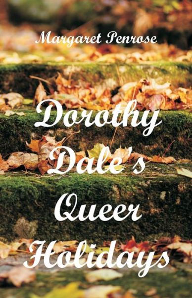 Dorothy Dale's Queer Holidays - Margaret Penrose - Böcker - Alpha Edition - 9789352973439 - 24 augusti 2018