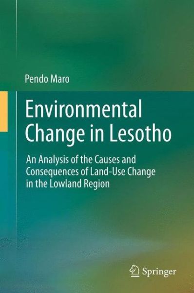 Cover for Pendo Maro · Environmental Change in Lesotho: An Analysis of the Causes and Consequences of Land-Use Change in the Lowland Region (Paperback Book) [2011 edition] (2014)