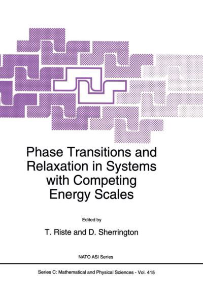 T Riste · Phase Transitions and Relaxation in Systems with Competing Energy Scales - NATO Science Series C (Taschenbuch) [Softcover reprint of the original 1st ed. 1993 edition] (2012)