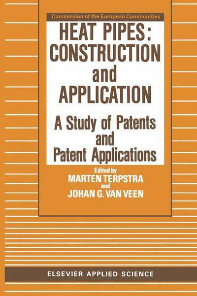 M Terpstra · Heat Pipes: Construction and Application: A Study of Patents and Patent Applications (Paperback Book) [Softcover reprint of the original 1st ed. 1987 edition] (2011)