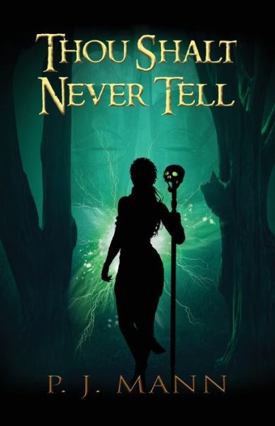 Cover for P J Mann · Thou Shalt Never Tell: An Intriguing paranormal suspense set in the African jungle, searching for a mysterious tribe (Paperback Book) (2020)