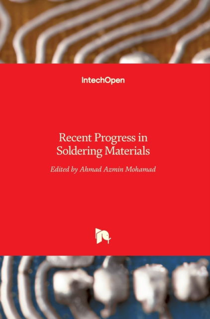 Cover for Ahmad Azmin Mohamad · Recent Progress in Soldering Materials (Hardcover Book) (2017)