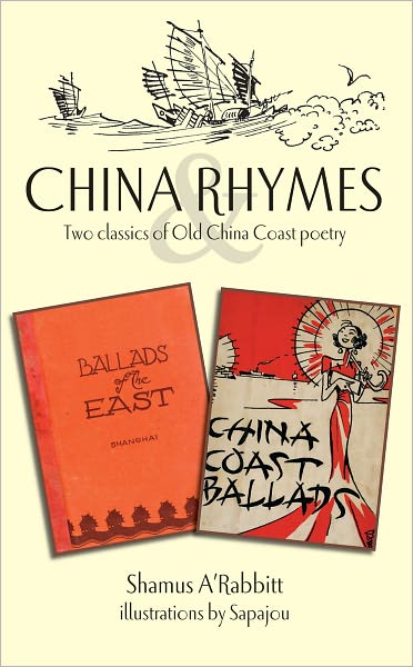 China Rhymes: Two Classics of Old China Coast Poetry - Shamus A'Rabbitt - Books - China Economic Review Publishing - 9789881815439 - April 25, 2022