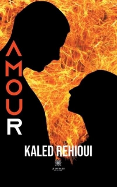 Cover for Kaled Rehioui · Amour (Paperback Book) (2021)