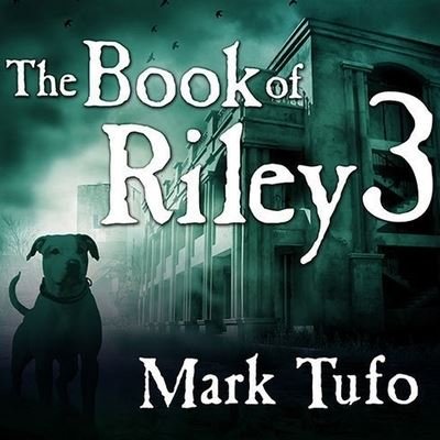 Cover for Mark Tufo · The Book of Riley 3 (CD) (2013)