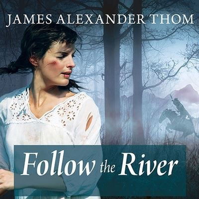 Cover for James Alexander Thom · Follow the River (CD) (2010)