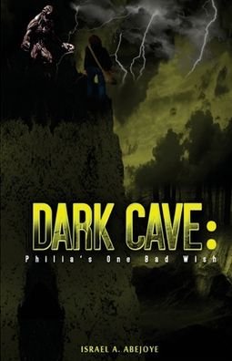 Cover for Israel A Abejoye · Dark Cave: Philia's One Bad Wish (Paperback Bog) (2022)