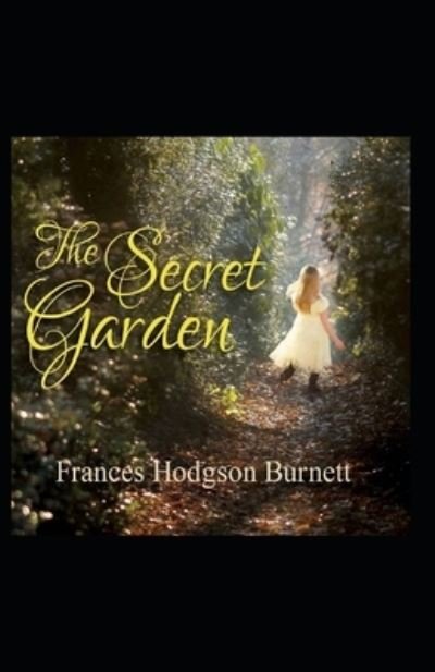 Cover for Frances Hodgson Burnett · The Secret Garden Annotated (Paperback Book) (2022)