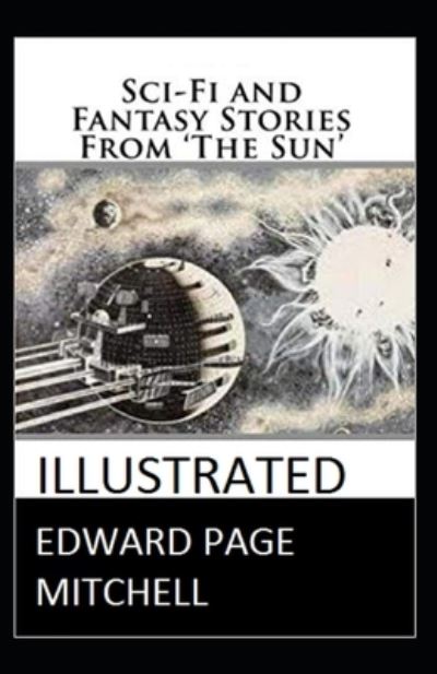 Cover for Edward Page Mitchell · Sci-Fi and Fantasy Stories From 'The Sun' Illustrated (Paperback Book) (2022)