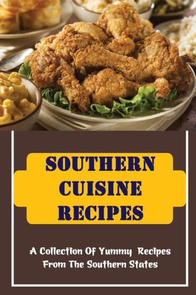 Cover for Amazon Digital Services LLC - KDP Print US · Southern Cuisine Recipes (Paperback Bog) (2022)