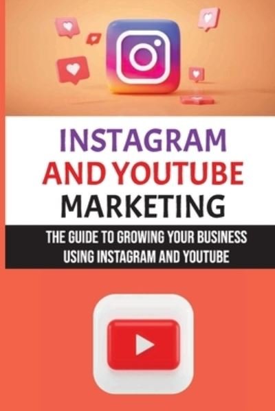 Cover for Yi Wemmer · Instagram And YouTube Marketing (Paperback Book) (2021)