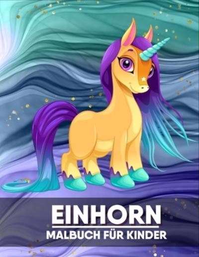 Cover for Moyna Motigut · Einhorn Malbuch fur Kinder: Malbuch fur Einhorn liebhaber (Paperback Book) (2021)