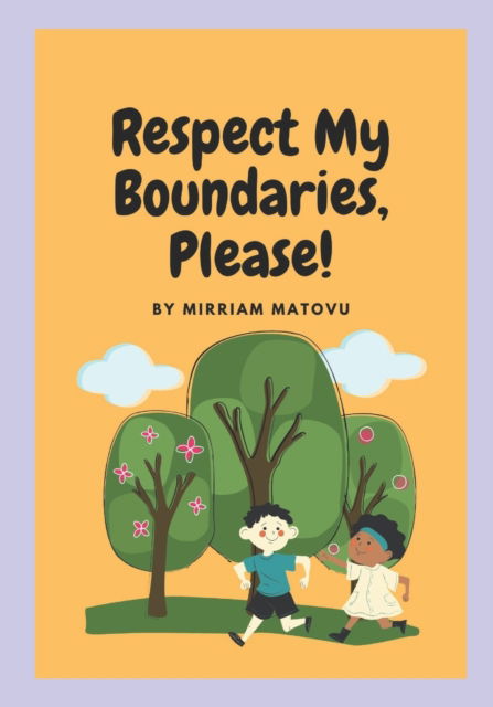 Cover for Mirriam Matovu · Respect My Boundaries, Please! (Paperback Book) (2021)