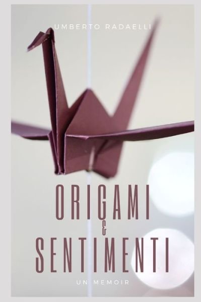 Cover for Umberto Radaelli · Origami e Sentimenti (Taschenbuch) (2021)