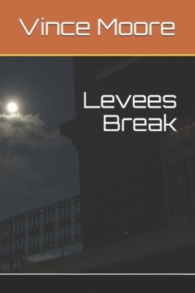 Cover for Vince Moore · Levees Break (Paperback Book) (2020)