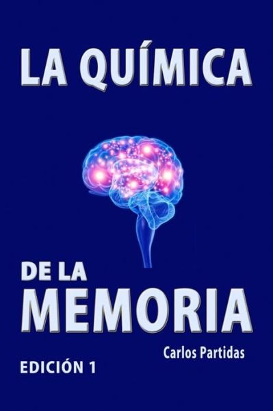 Cover for Carlos L Partidas · La Quimica de la Memoria (Pocketbok) (2020)