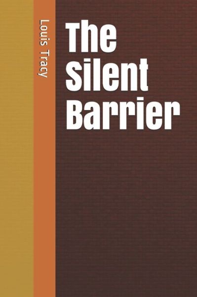 Cover for Louis Tracy · The Silent Barrier (Paperback Book) (2021)