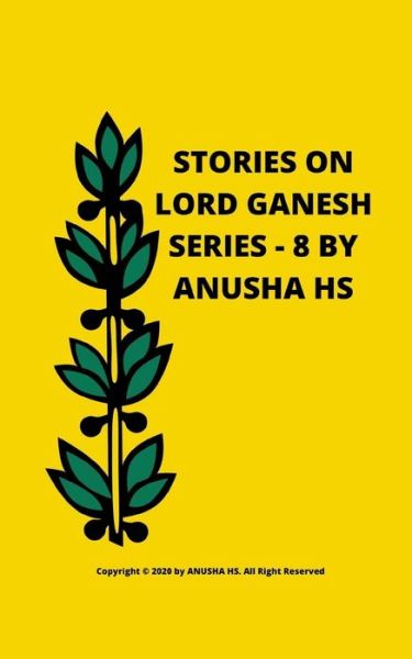 Stories on lord Ganesh series - 8 - Anusha Hs - Książki - Independently Published - 9798620030439 - 1 marca 2020