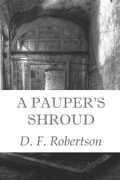 Cover for D F Robertson · A Pauper's Shroud (Paperback Bog) (2012)