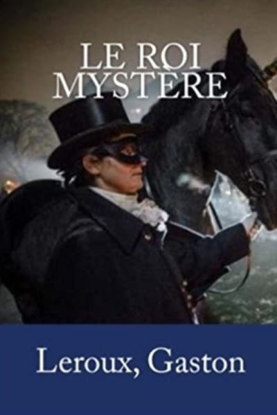 Cover for Gaston Leroux · Le Roi Mystere (Paperback Book) (2020)