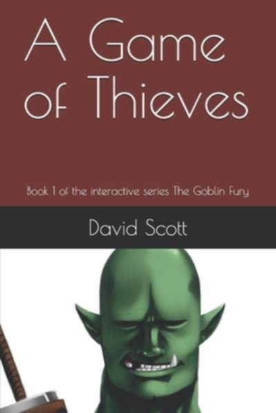 A Game of Thieves - David Scott - Kirjat - Independently Published - 9798660052439 - maanantai 29. kesäkuuta 2020