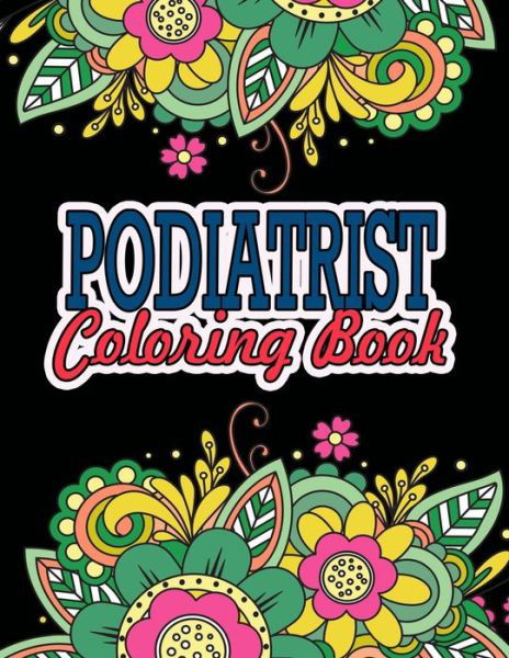 Cover for Thepodiatrist Ease Press · Podiatrist Coloring Book (Paperback Book) (2020)