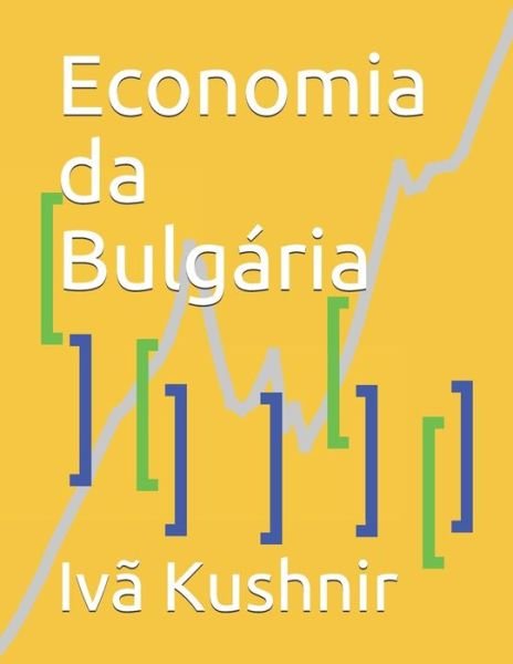 Cover for IVa Kushnir · Economia da Bulgaria (Paperback Bog) (2021)