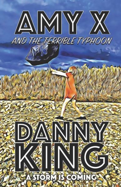 Cover for Danny King · Amy X and The Terrible Typhoon (Paperback Book) (2021)