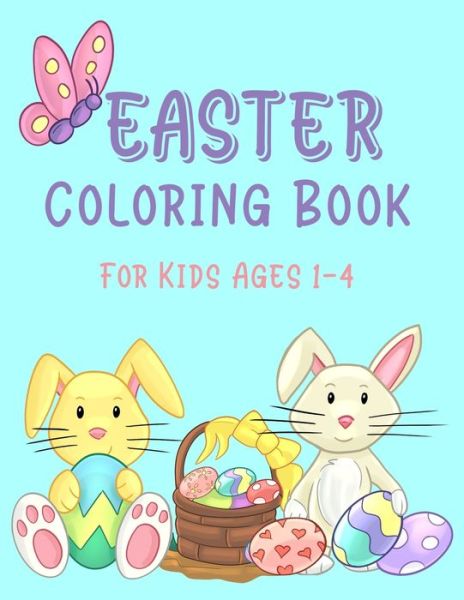 Cover for Holiday Coloring Press · Easter Coloring Book For Kids Ages 1-4 (Paperback Book) (2021)