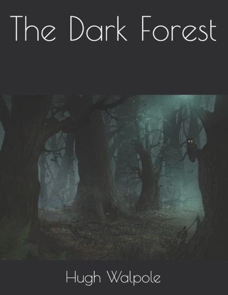 Cover for Hugh Walpole · The Dark Forest (Paperback Book) (2021)