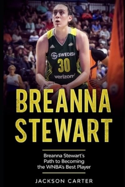 Cover for Jackson Carter · Breanna Stewart: Breanna Stewart's Path to Becoming the WNBA's Best Player (Paperback Book) (2021)
