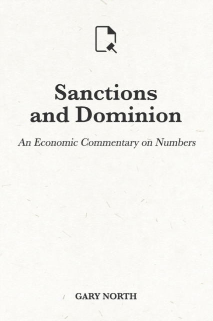 Cover for Gary North · Sanctions and Dominion: An Economic Commentary on Numbers - An Economic Commentary on the Bible (Paperback Book) (2021)