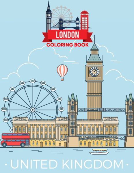 Cover for Thomas Alpha · London Coloring Book United Kingdom: Travel Coloring Book, Coloring the City, Color Your Way to Calm, Color Tower Skylines (Paperback Book) (2021)
