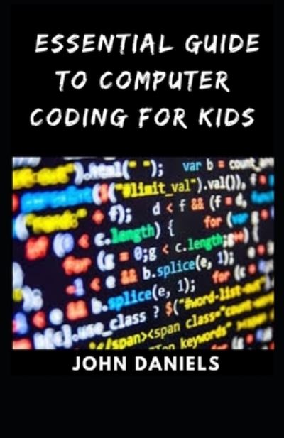 Cover for John Daniels · Essential Guide to Computer Coding For Kids (Paperback Book) (2021)