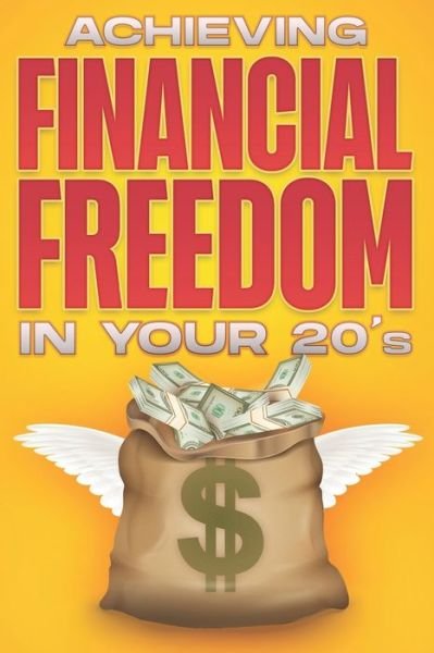 Cover for D K Hawkins · Achieving Financial Freedom in your 20's: Financial Freedom at ANY Age #1 (Paperback Bog) (2021)
