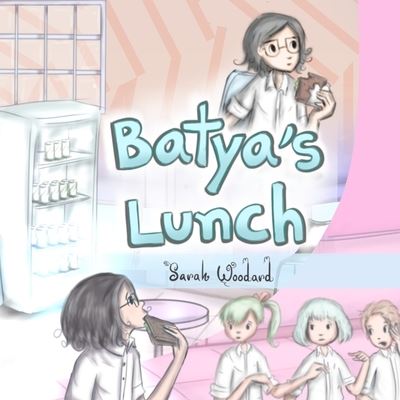 Cover for Sarah Woodard · Batya's Lunch (Taschenbuch) (2021)