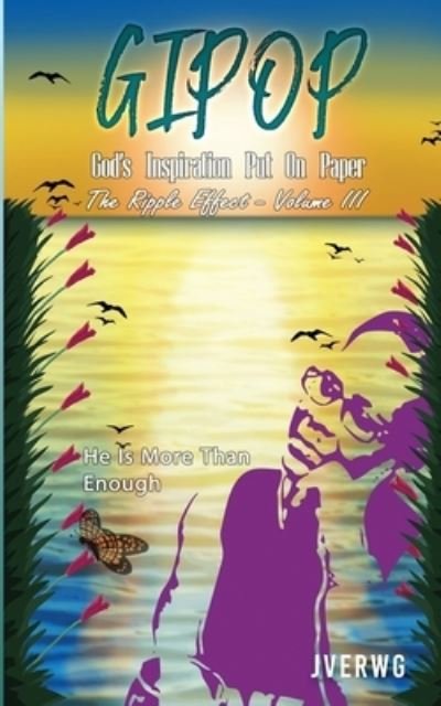 Cover for Jve Rwg · God's Inspiration Put On Paper (GIPOP): He Is More Than Enough - The Ripple Effect III (Pocketbok) (2022)