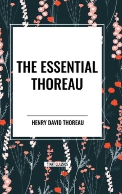 Cover for Henry David Thoreau · The Essential Thoreau (Hardcover bog) (2024)