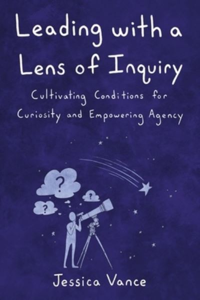 Cover for Jessica Vance · Leading with a Lens of Inquiry (Paperback Book) (2022)