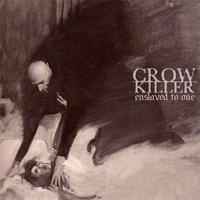 Cover for Crow Killer · Enslaved to One (CD) (2020)