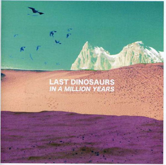 Cover for Last Dinosaurs · Last Dinosaurs-in a Million Years (CD) (2012)