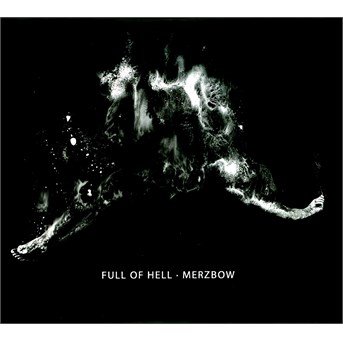 Cover for Full of Hell · Full of Hell Merzbow (CD) (2014)