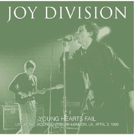 Cover for Joy Division · Young Hearts Fail: Live At The Moonlight Club. London. Uk. April 3. 1980 (Coloured Vinyl) (LP) (2025)
