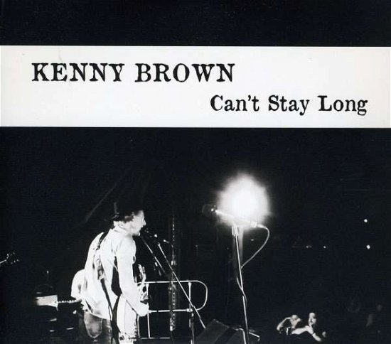 Cover for Kenny Brown · Can't Stay Long (CD) [Digipak] (2011)