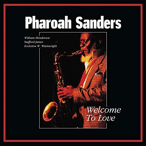 Welcome To Love - Pharoah Sanders - Musiikki - TIDAL WAVES MUSIC - 0752505992440 - perjantai 25. maaliskuuta 2022