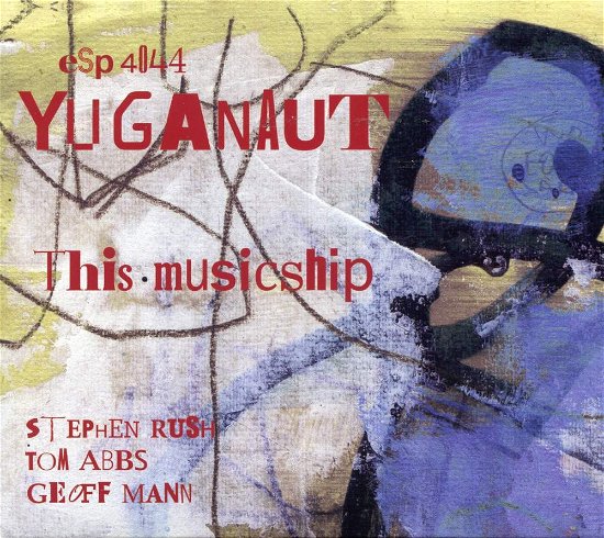 This Musicship - Yuganaut - Musiikki - ESP-Disk - 0825481040440 - tiistai 8. huhtikuuta 2008