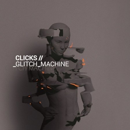 Cover for Clicks · Glitch Machine (CD) [Deluxe edition] (2016)