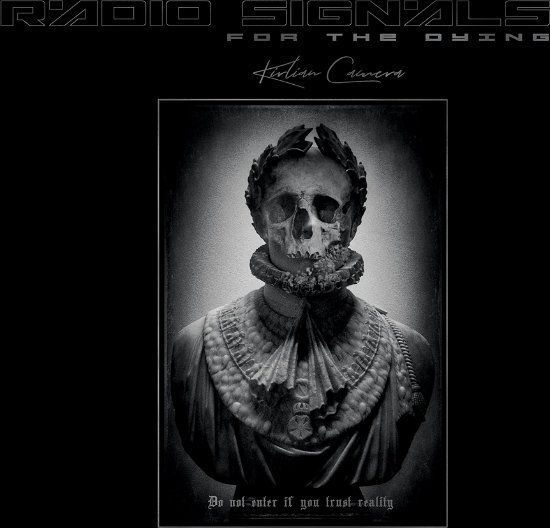 Kirlian Camera · Radio Signals For The Dying (CD) (2024)